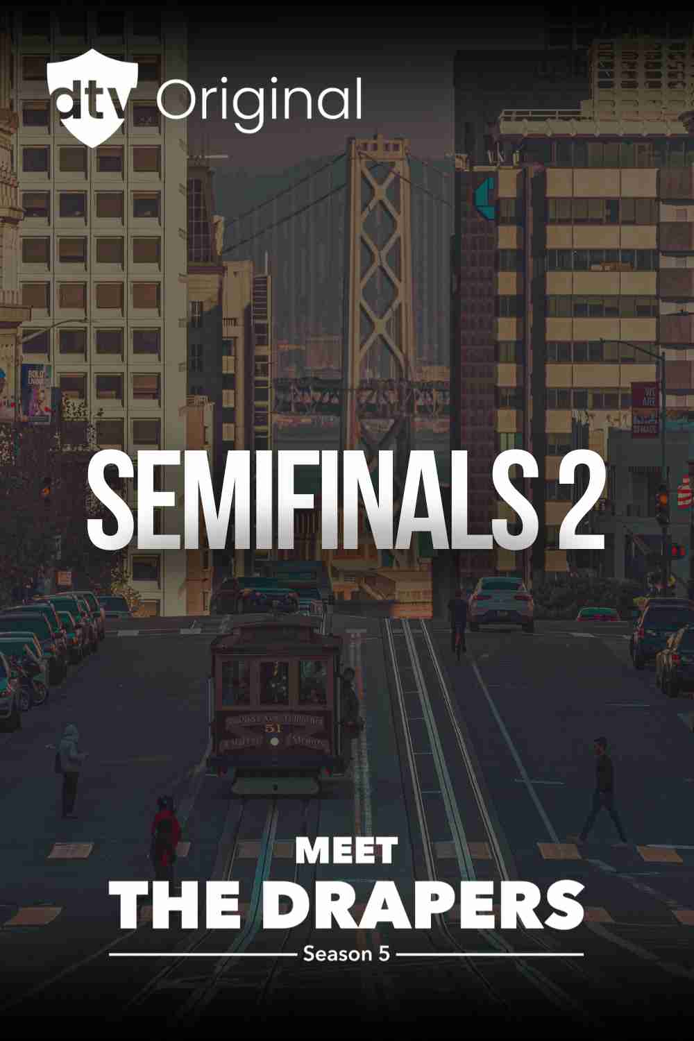 Semifinals 2 – Meet The Drapers Season 5