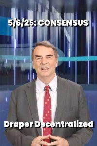 5/06/25: Consensus – Draper Decentralized