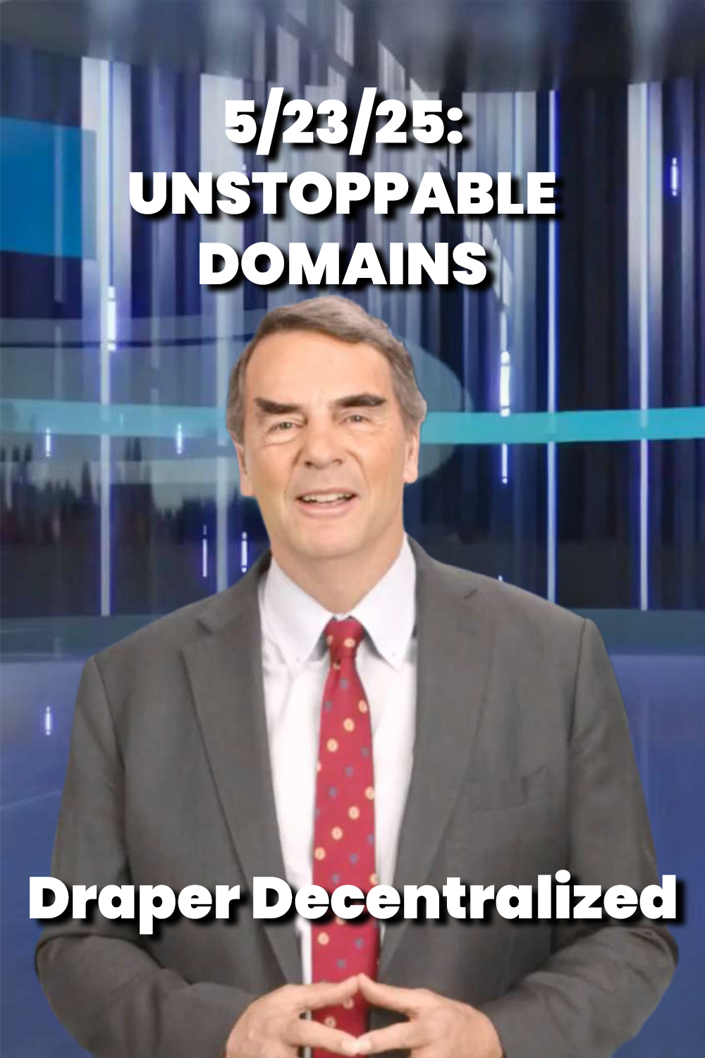 5/23/25: Unstoppable Domains – Draper Decentralized