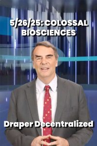 5/26/25: Colossal – Draper Decentralized